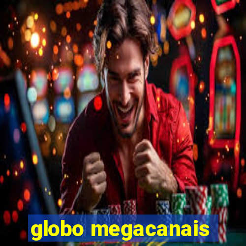 globo megacanais